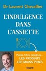 L'indulgence dans l'assiette - Laurent Chevallier - 9782213708317
