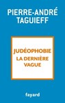 Judéophobie, la dernière vague - Pierre-André Taguieff - 9782213710952
