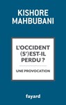 L'Occident s'est-il perdu ? - Kishore Mahbubani - 9782213714219