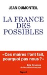 La France des possibles - Jean Dumonteil - 9782213718507