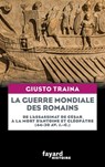 La guerre mondiale des Romains - Giusto Traina - 9782213728292