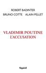 Vladimir Poutine, l'accusation - Robert Badinter ; Bruno Cotte ; Alain Pellet - 9782213728490