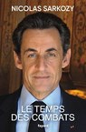 Le temps des combats - Nicolas Sarkozy - 9782213728827