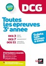 DCG : Toutes les épreuves de 3e année du DCG 3, 7, 11 - sujets et exos 2022-2023 - Alain Burlaud ; Eric Margotteau ; Maryse Ravat ; Marie-Paule Schneider ; Jean-François Soutenain ; Christophe Torset ; Isabelle Chedaneau ; Ludovic Babin-Touba - 9782216156580