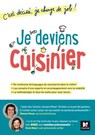 Je deviens cuisinier! C'est décidé, je change de job! - Clémence Dessus ; Nicole Robert - 9782216160907