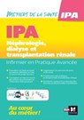 Infirmier en Pratique Avancée - IPA - Mention NDT : Néphrologie, dialyse et transplantation rénale - Collectif - 9782216170814