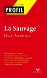 Profil - Anouilh (Jean) : La sauvage - Jean Anouilh ; Laure Himy-Piéri - 9782218947667
