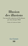 Illusion des illusions - Jean-Jacques Wahl ; Catherine Chalier - 9782220022529