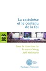 La catéchèse et le contenu de la foi - Joël Molinario ; Collectif - 9782220023557