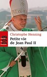 Petite vie de Jean-Paul II - Christophe Henning - 9782220066509