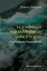 Le scientifique et le théologien en quête d'Origine - Thierry Magnin - 9782220078274