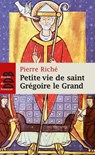 Petite vie de saint Grégoire le Grand - Pierre Riché - 9782220079110