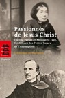 Passionnés de Jésus Christ - Lucie Licheri ; Frédérique de Watrigant - 9782220079189