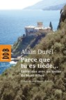 Parce que tu es tiède... - Alain Durel ; Placide Deseille - 9782220080833