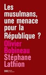 Les musulmans, une menace pour la République ? - Olivier Bobineau ; Stéphane Lathion - 9782220081267