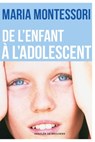 De l'enfant à l'adolescent - Maria Montessori ; Jeanne-Françoise Hutin - 9782220085036