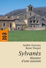 Sylvanès, histoire d'une passion - André Gouzes ; René Poujol ; Michel Wolkowitsky - 9782220086293