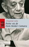 Petite vie de Dom Helder Camara - Chantal Joly - 9782220086415