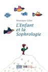 L'Enfant et la Sophrologie - Monique Gilet - 9782220086521