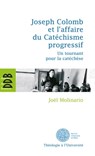 Joseph Colomb et l'affaire du Catéchisme progressif - Joël Molinario - 9782220087573