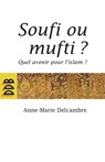 Soufi ou mufti ? - Daniel Pipes ; Docteur Anne-Marie Delcambre - 9782220093789