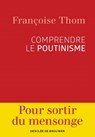 Comprendre le poutinisme - Françoise Thom - 9782220095264
