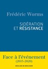 Sidération et résistance - Frédéric Worms - 9782220097220