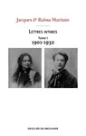 Lettres intimes - Tome I (1901-1932) - Jacques Maritain ; Raïssa Maritain - 9782220098081