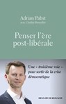 Penser l'ère post-libérale - Adrian Pabst ; Clotilde Brossollet - 9782220099385