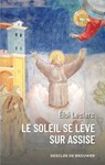Le soleil se lève sur Assise - Frère Eloi Leclerc - 9782220099484