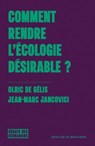 Comment rendre l'écologie désirable ? - Olric de Gélis ; Jean-Marc Jancovici - 9782220099569