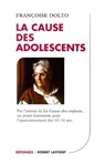 La cause des adolescents - NE - - Françoise Dolto - 9782221112441