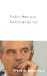 La mauvaise vie - Frédéric Mitterrand - 9782221112656