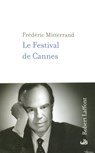 Le festival de Cannes - Frédéric Mitterrand - 9782221112663
