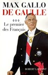 De Gaulle - tome 3 - Le premier des Français - 1946 - 1962 - Max Gallo - 9782221119105
