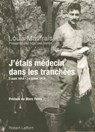 J'étais médecin dans les tranchées - Louis Maufrais ; Martine Veillet ; Marc Ferro - 9782221120378
