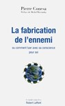 La fabrication de l'ennemi - Pierre Conesa ; Michel Wieviorka - 9782221127360