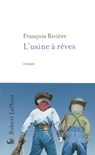 L'usine à rêves - François Rivière - 9782221128831
