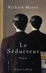 Le séducteur - Richard Mason - 9782221138410