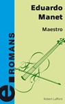 Maestro - e-romans - Eduardo Manet - 9782221139370