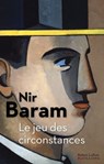 Le jeu des circonstances - Nir Baram - 9782221140420
