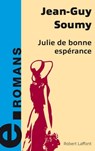 Julie de bonne espérance - e-romans - Jean-Guy Soumy - 9782221140840