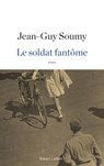 Le Soldat fantôme - Jean-Guy Soumy - 9782221192573