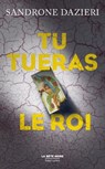 Tu tueras le roi - Sandrone Dazieri - 9782221242599