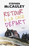 Retour à la case départ - Stephen McCauley - 9782221242773