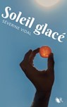 Soleil glacé - Séverine Vidal - 9782221248522