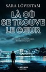 Là où se trouve le coeur - Sara Lövestam - 9782221248614