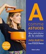 A comme Astuces - Mon abécédaire de la cuisine - Julie Andrieu - 9782221255766