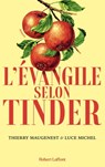 L'Évangile selon Tinder - Thierry Maugenest ; Luce Michel - 9782221256220