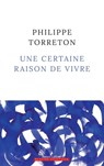 Une certaine raison de vivre - Philippe Torreton - 9782221258316
